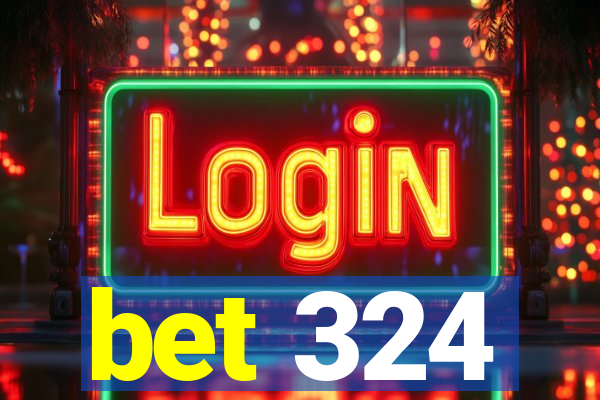 bet 324